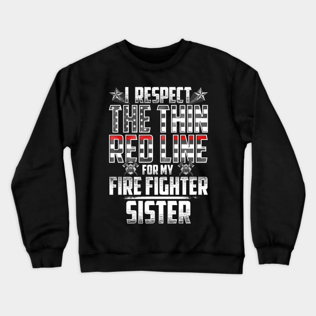 Fire Fighter Sister Thin Red Line Crewneck Sweatshirt by wheedesign